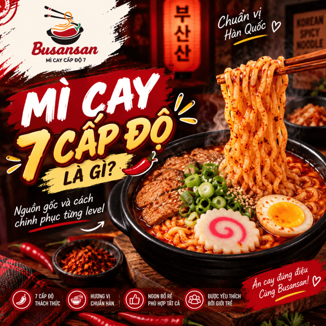 Mì Cay 7 Cấp Độ Là Gì? Nguồn Gốc, Chi Tiết Thang Cay & Cách Chọn